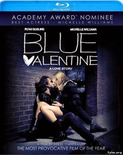 Голубой Валентин / Грустная валентинка / Blue Valentine (2010)